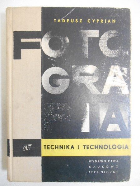 Cyprian Tadeusz - Fotografia: technika i technologia