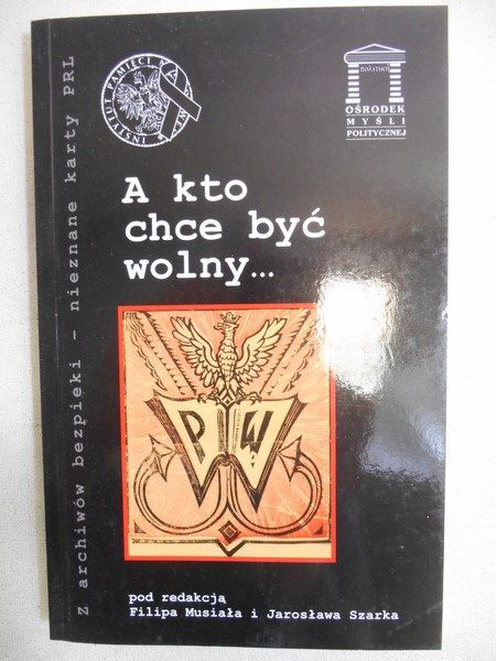 A kto chce być wolny…