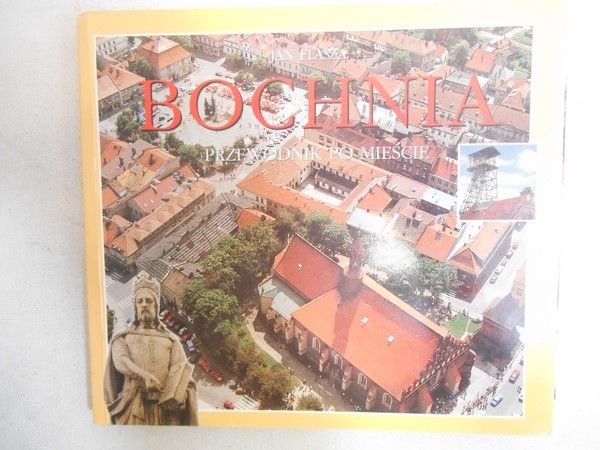 Bochnia. Przewodnik po mieście