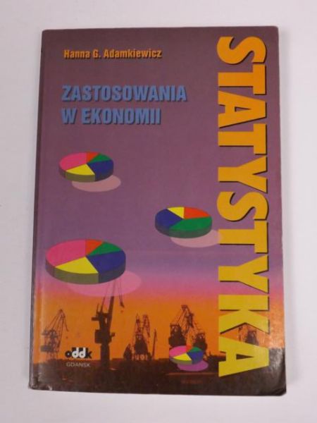 Adamkiewicz Hanna G. - Statystyka. Zastosowanie w ekonomii