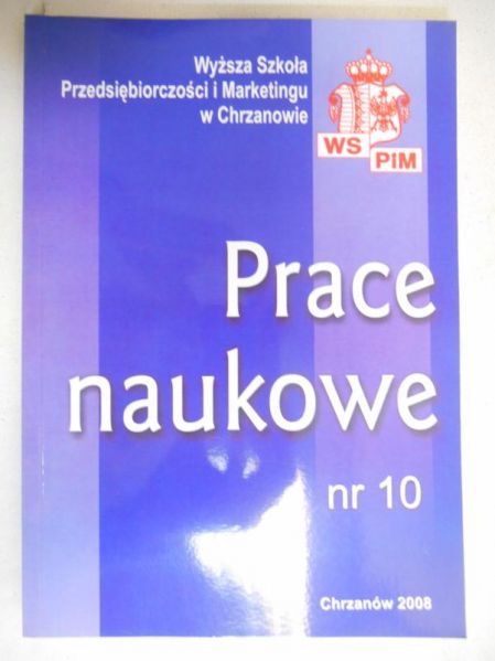 Wyższa Szkoła Przedsiębiorczości i Marketingu w Chranowie. Prace naukowe nr 10