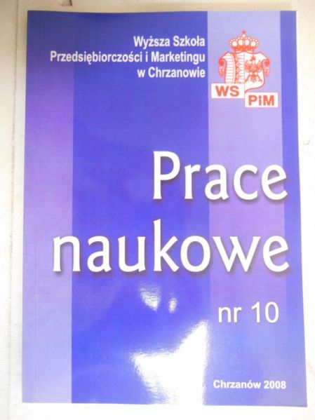 Wyższa Szkoła Przedsiębiorczości i Marketingu w Chranowie. Prace naukowe nr 10