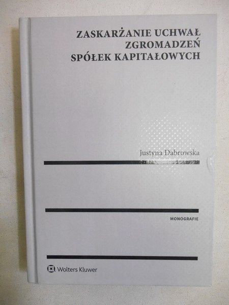 Zaskarżanie uchwał zgromadzeń spółek kapitałowych