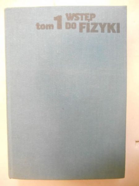 Wstęp do fizyki tom I