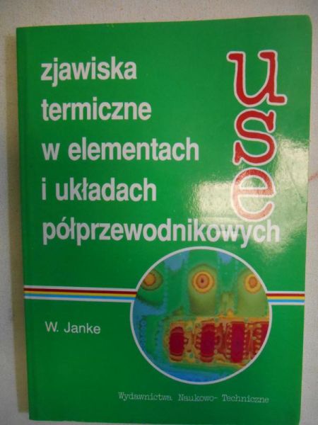 Janke Włodzimierz - Zjawiska termiczne w elementach i układach półprzewodnikowych