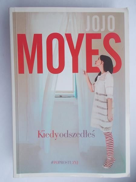 Moyes Jojo - Kiedy odszedłeś