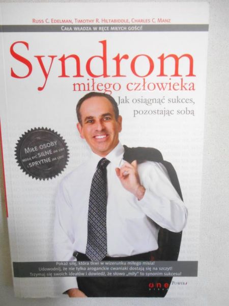 Syndrom miłego człowieka. Jak osiągnąć sukces pozostając sobą