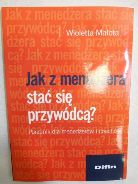 Jak z menedżera stać się przywódcą?