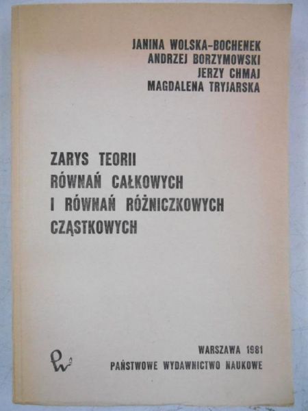 Zarys teorii równań całkowych i równań różniczkowych cząstkowych