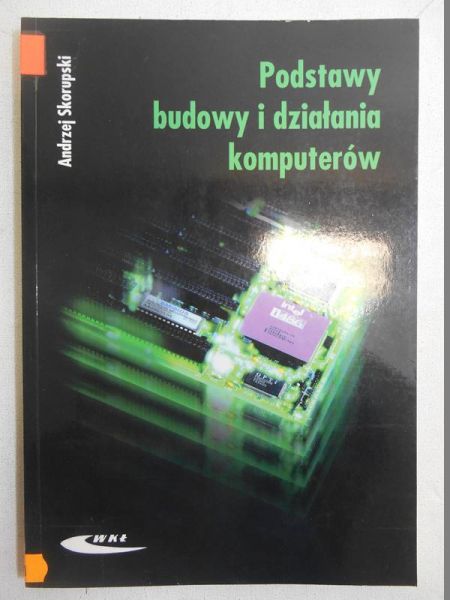 Podstawy budowy i działania komputerów