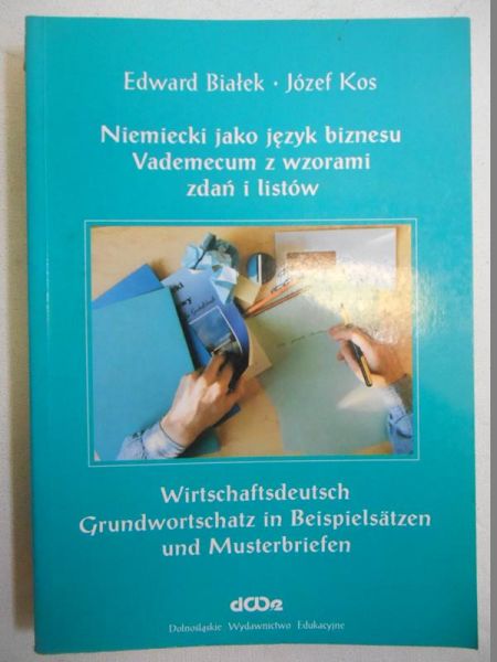 Niemiecki jako język biznesu Vademecum z wzorami zdań i listów