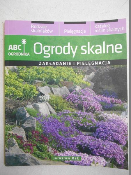 Ogrody skalne. Zakładanie i pielęgnacja