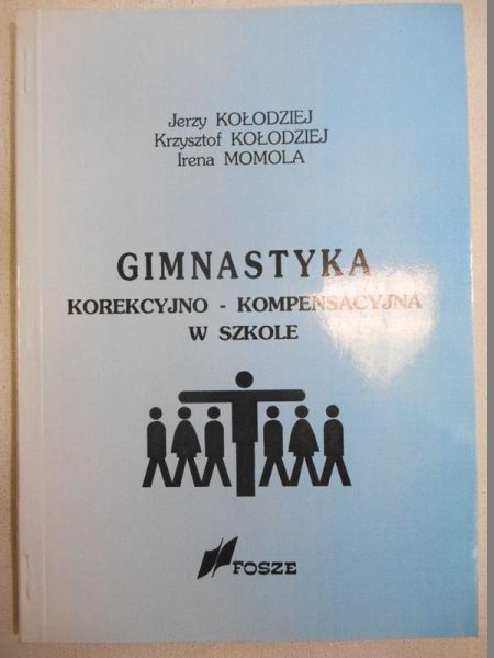 Kołodziej Jerzy - Gimansytka korekcyjno-kompensacyjna w szkole