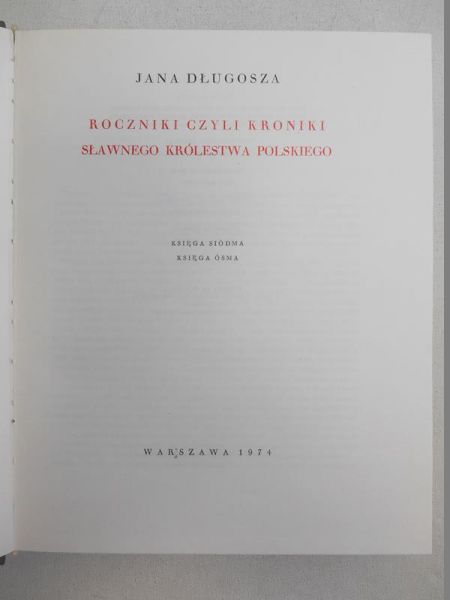 Długosz Jan - Roczniki czyli kroniki sławnego Królestwa Polskiego. Księga VII i VIII