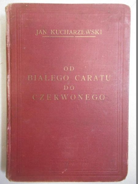 Kucharzewski Jan - Od białego caratu do czerwonego, t. V. Terroryści, 1931 r.