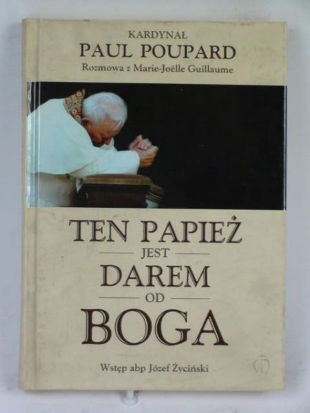 Ten Papież jest darem od Boga