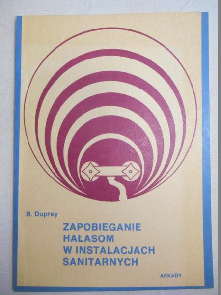 Duprey Bernard - Zapobieganie hałasom w instalacjach sanitarnych