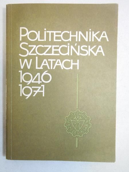 Politechnika Szczecińska w latach 1946-1971