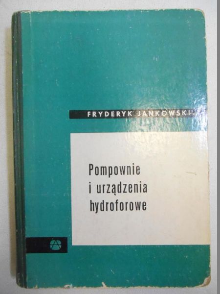 Jankowski Fryderyk - Pompownie  i urządzenia hydroforowe