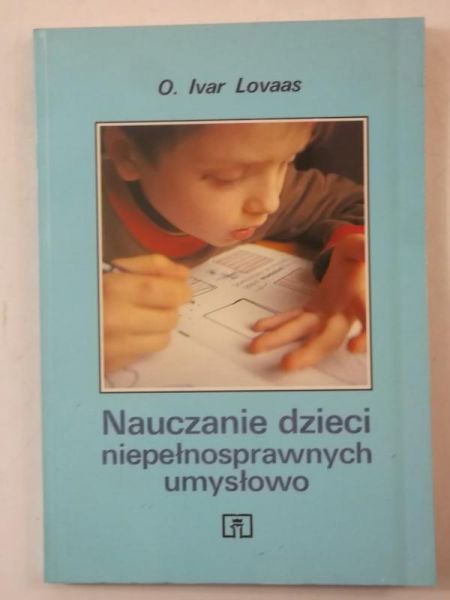 Lovaas O. Ivar - Nauczanie dzieci niepełnosprawnych umysłowo