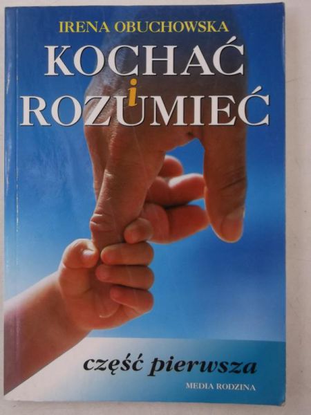 Obuchowska Irena - Kochać i rozumieć