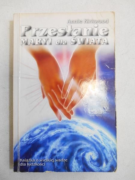 Kirkwood Annie - Przesłanie Maryi dla świata