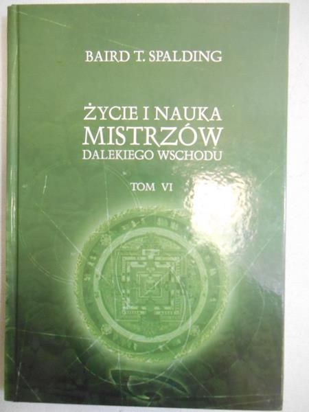 Życie i nauka Mistrzów Dalekiego Wschodu Tom VI