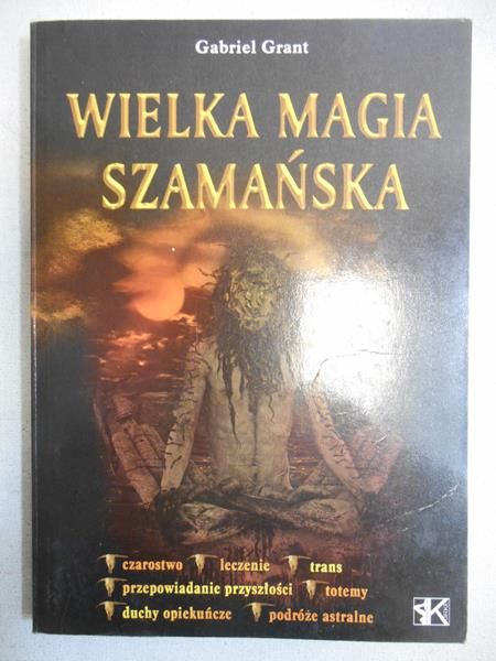 Grant Gabriel - Wielka magia szamańska