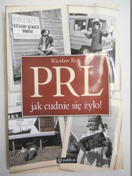 PRL.  Jak cudnie się żyło!