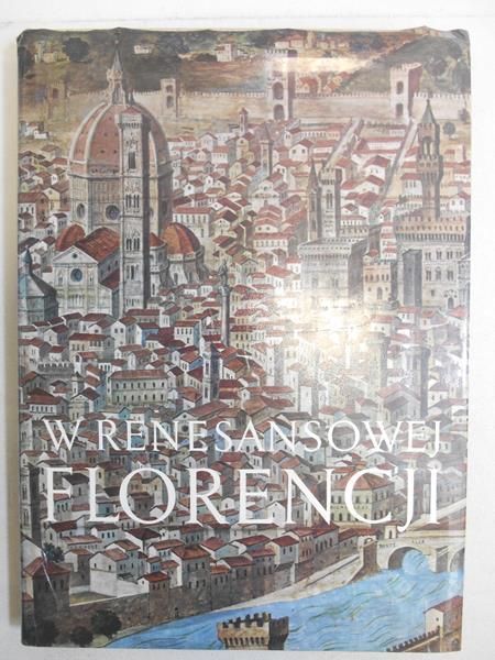 Adriani Maurilio - W renesansowej Florencji