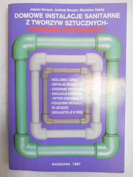 Borzym Jolanta - Domowe instalacje sanitarne z tworzyw sztucznych