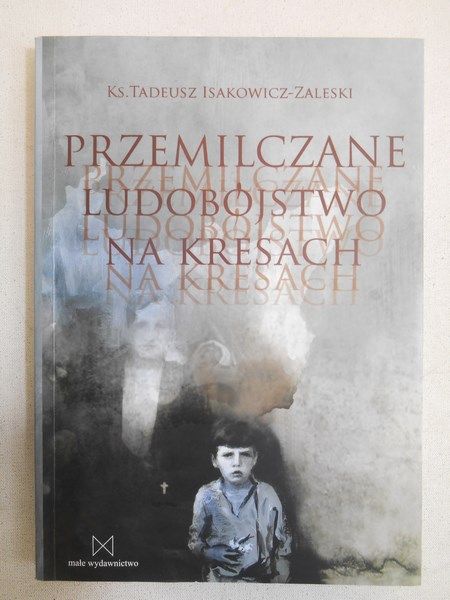 Przemilczane ludobójstwo na Kresach