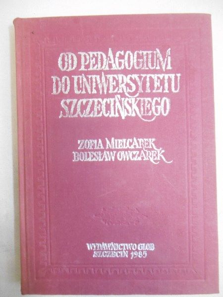Od Pedagogium do Uniwersytetu Szczecińskiego