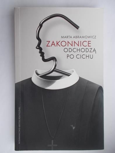 Abramowicz Marta - Zakonnice odchodzą po cichu