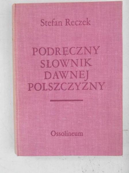 Podręczny słownik dawnej polszczyzny
