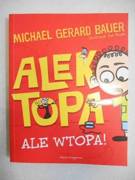 Bauer Michael Gerard - Alek Topa, ale wtopa!