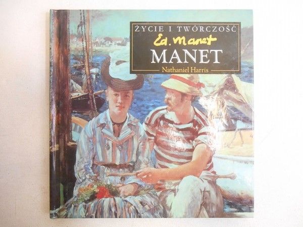 Harris Nathaniel - Życie i twórczość Ed. Manet