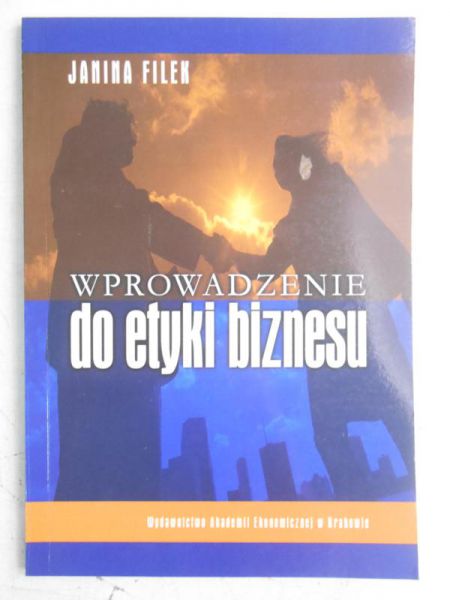 Filek Janina - Wprowadzenie do etyki biznesu
