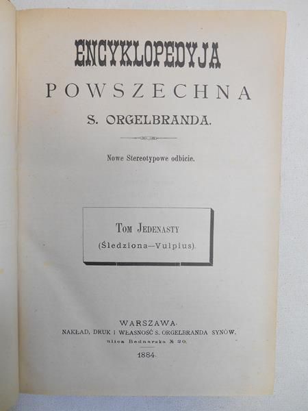 Encyklopedyja powszechna S. Orgelbranda, Tom XI-XII, 1884 r.