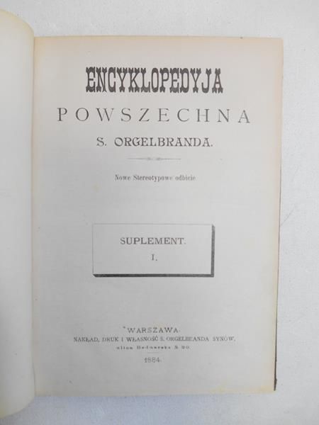 Encyklopedyja powszechna S. Orgelbranda, Suplement I-II, 1884 r.