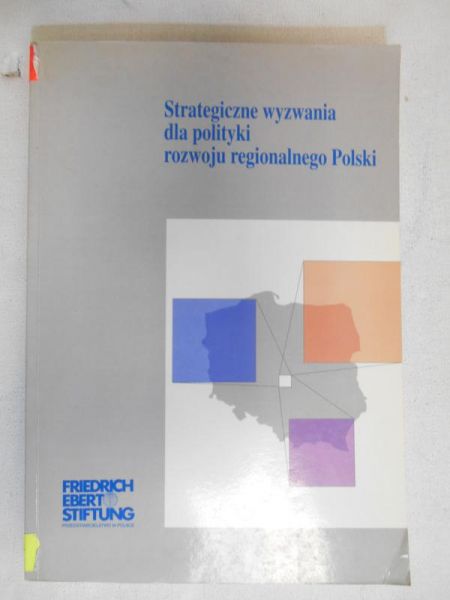 Strategiczne wyzwania dla polityki rozwoju regionalnego Polski