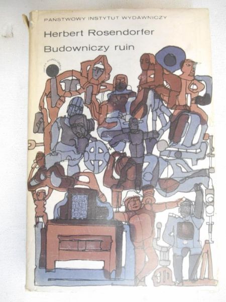 Rosendorfer Herbert - Budowniczy ruin