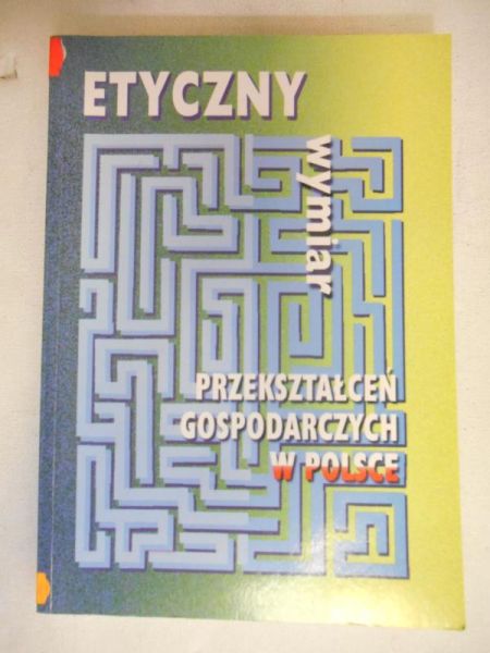 Etyczny wymiar przekształceń gospodarczych w Polsce