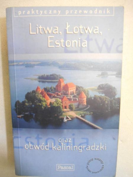Dylewski Adam - Litwa, Łotwa, Estonia oraz Obwód Kaliningradzki