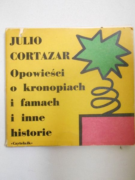 Cortazar Julio - Opowieści o kronopiach i famach i inne historie