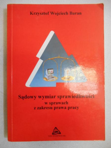 Sądowy wymiar sprawiedliwości w sprawach z zakresu prawa pracy