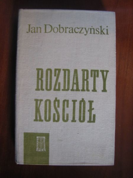 Dobraczyński Jan  -  Rozdarty Kościół