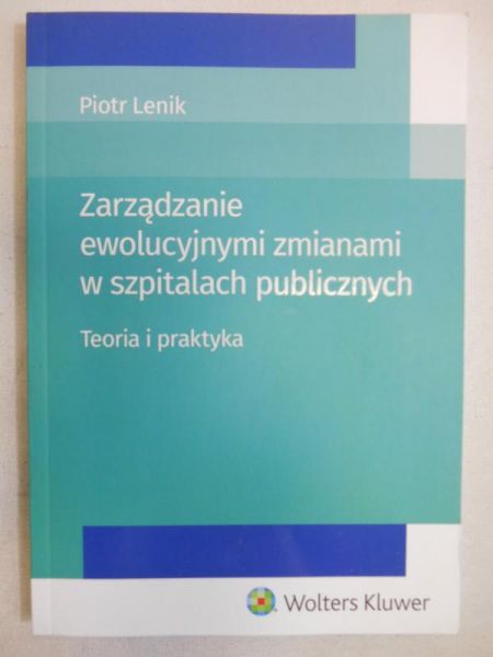 Zarządzanie ewolucyjnymi zmianami w szpitalach publicznych