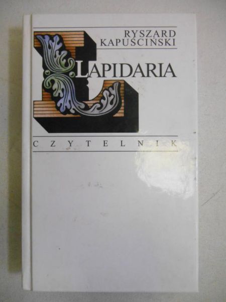 Kapuściński Ryszard - Lapidaria