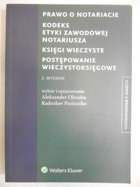 Prawo o notariacie. Kodeks etyki zawodowej notariusza